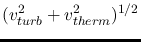 $(v_{turb}^2+v_{therm}^2)^{1/2}$