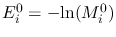 $E_i^0=-{\rm ln}(M_i^0)$