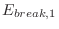 $E_{break,1}$