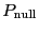$P_{\rm {null}}$