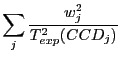 $\displaystyle \sum_j \frac{w_j^2}{T^2_{exp}(CCD_j)}$