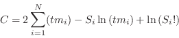 \begin{displaymath}
C = 2\sum_{i=1}^N (tm_i) - S_i \ln{(tm_i)} + \ln{(S_i!)}
\end{displaymath}