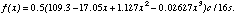 f(x)=0.5(109.3-17.05x + 1.127x^2 - 0.02627x^3)c/16s