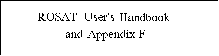 ROSAT User's Handbook and Appendix F