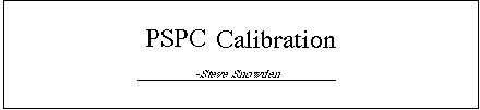 PSPC Calibration, by Steve Snowden