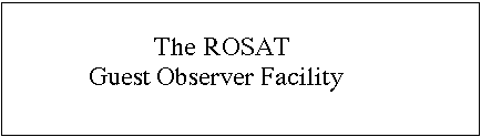 The ROSAT Guest Observer
Facility