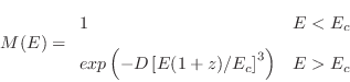\begin{displaymath}
M(E) = exp(-E_c/E)
\end{displaymath}