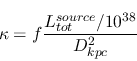 \begin{displaymath}\kappa=f \frac{L_{tot}^{source}/10^{38}}{ D_{kpc}^2}\end{displaymath}