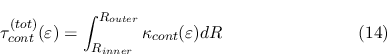 \begin{displaymath}\tau_{cont}^{(tot)}(\varepsilon)=\int_{R_{inner}}^{R_{outer}} \kappa_{cont}(\varepsilon) dR \eqno{(14)}\end{displaymath}