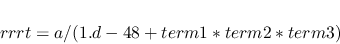 \begin{displaymath}rrrt=a/(1.d-48+term1*term2*term3 ) \end{displaymath}