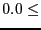 $0.0\le$