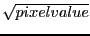 $\sqrt{pixel value}$