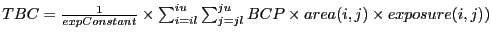 $TBC=\frac{1}{expConstant} \times \sum_{i=il}^{iu}\sum_{j=jl}^{ju} BCP \times area(i, j) \times exposure(i, j))$