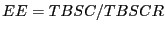 $EE=TBSC/TBSCR$