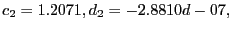 $c_2 = 1.2071, d_2 = -2.8810d-07,$