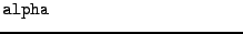 $\textstyle \parbox{.30\textwidth}{{\tt alpha}}$