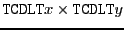 $\index{Attributes!TCDLT}{\tt TCDLT}x \times \index{Attributes!TCDLT}{\tt TCDLT}y$