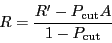 \begin{displaymath}
R = \frac{R^\prime - P_\mathrm{cut} A}{1 - P_\mathrm{cut}}
\end{displaymath}