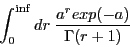 \begin{displaymath}
\int_{0}^{\inf} dr \; \frac{a^r exp(-a)}{\Gamma(r+1)}
\end{displaymath}