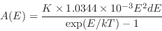 \begin{displaymath}
A(E) = {{K \times 1.0344 \times 10^{-3} E^2 dE}\over{\exp(E/kT)-1}}
\end{displaymath}