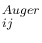 $^{Auger}_{ij}$