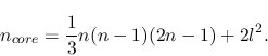 \begin{displaymath}
n_{core} = \frac{1}{3} n (n-1) (2n-1) + 2l^2 .
\end{displaymath}
